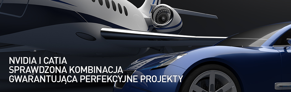 NVIDIA I CATIA: SPRAWDZONA KOMBINACJA GWARANTUJĄCA PERFEKCYJNE PROJEKTY NVIDIA I CATIA: SPRAWDZONA KOMBINACJA GWARANTUJĄCA PERFEKCYJNE PROJEKTY