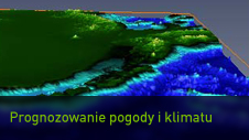 Modelowanie zachowania się atmosfery, oceanów, próżni i modelowanie zjawisk pogodowych