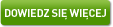 Dowiedz się więcej Dowiedz się więcej