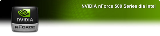 NVIDIA z serii nForce 500 dla Intel