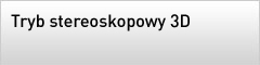 Tryb stereoskopowy 3D
