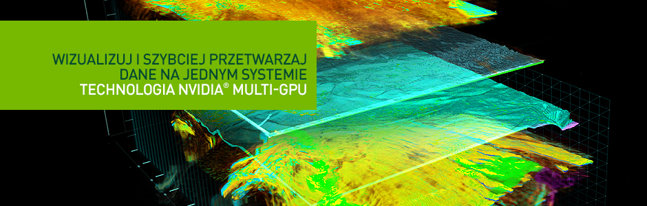 Technologia NVIDIA Multi-GPU w branży energetycznej wykorzystującej dane sejsmiczne Technologia NVIDIA Multi-GPU w branży energetycznej wykorzystującej dane sejsmiczne